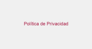 Política de Privacidad